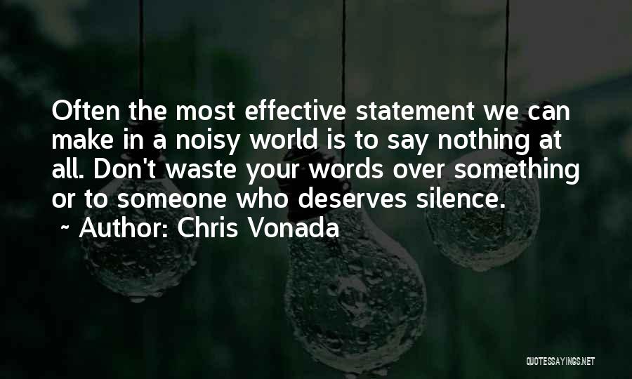 Don't Waste Your Words Quotes By Chris Vonada