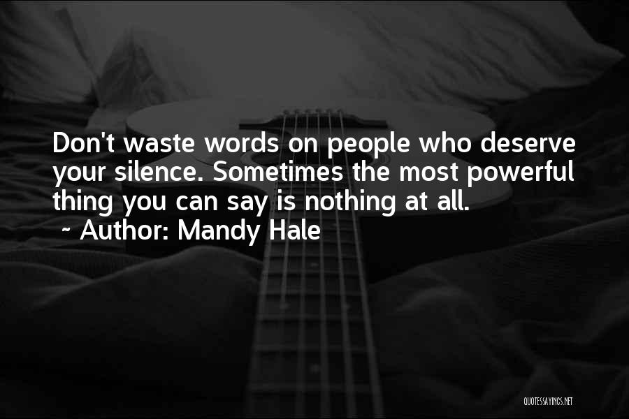 Don't Waste Your Words Quotes By Mandy Hale