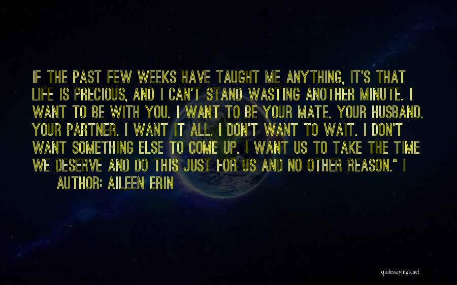 Don't Wasting Time Quotes By Aileen Erin