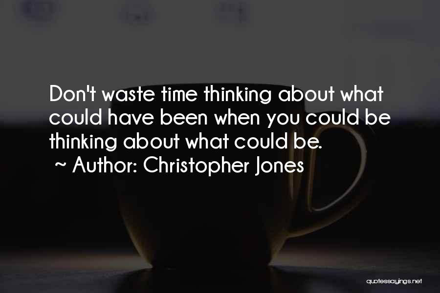 Don't Wasting Time Quotes By Christopher Jones