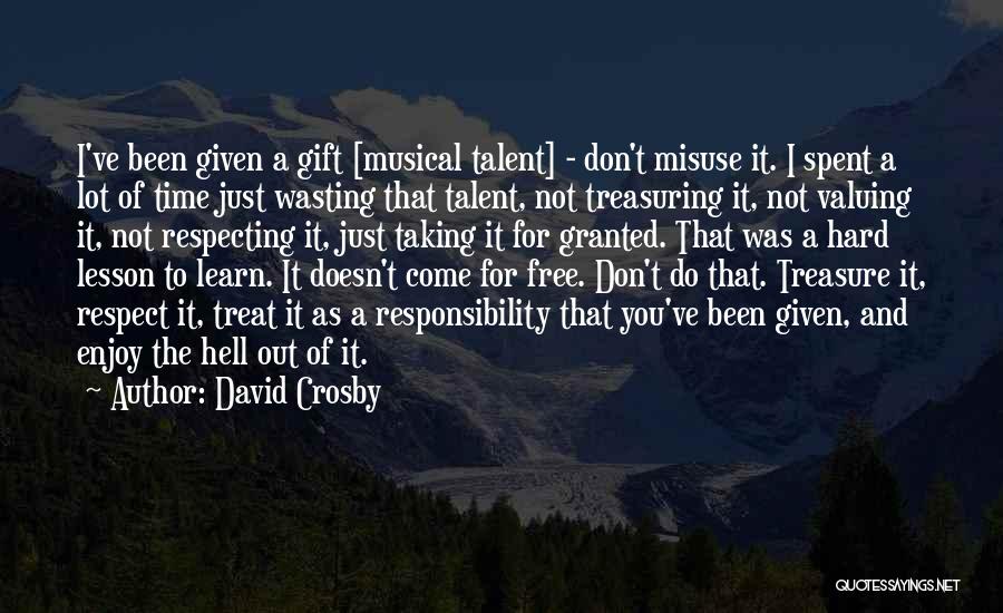 Don't Wasting Time Quotes By David Crosby