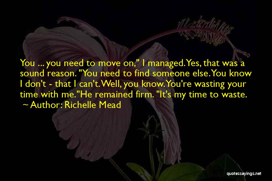 Don't Wasting Time Quotes By Richelle Mead