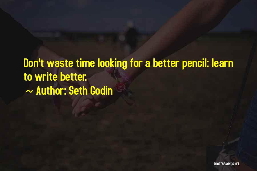 Don't Wasting Time Quotes By Seth Godin