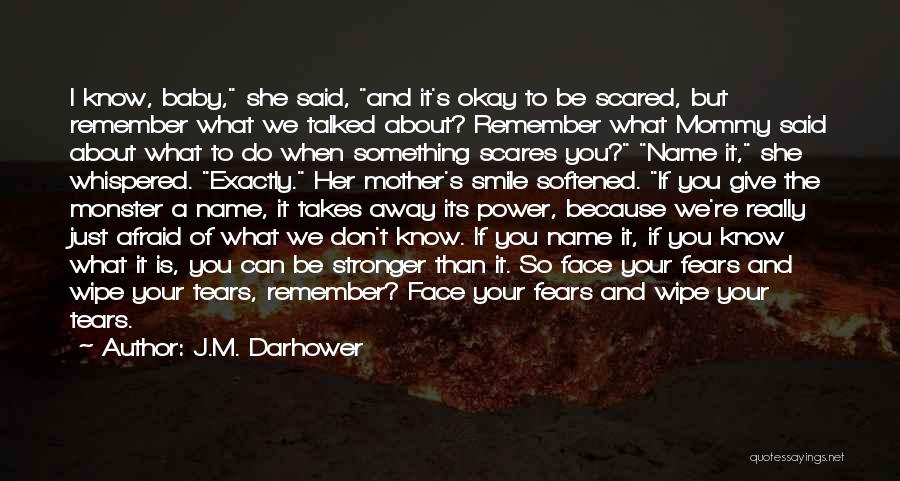 Don't Wipe Your Tears Quotes By J.M. Darhower