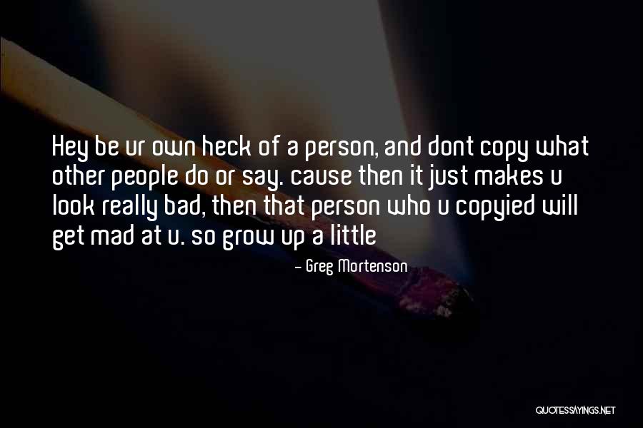 Dont Wish Bad For Others Quotes By Greg Mortenson Dont Wish Bad For Others Quotes By Greg Mortenson