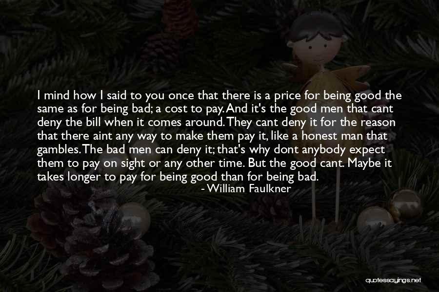 Dont Wish Bad For Others Quotes By William Faulkner Dont Wish Bad For Others Quotes By William Faulkner