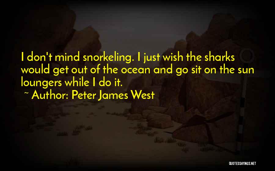 Don't Wish Do Quotes By Peter James West