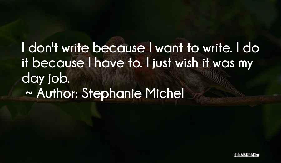 Don't Wish Do Quotes By Stephanie Michel