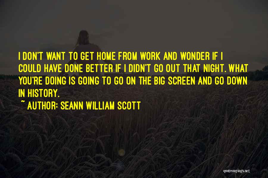 Don't Wonder What If Quotes By Seann William Scott