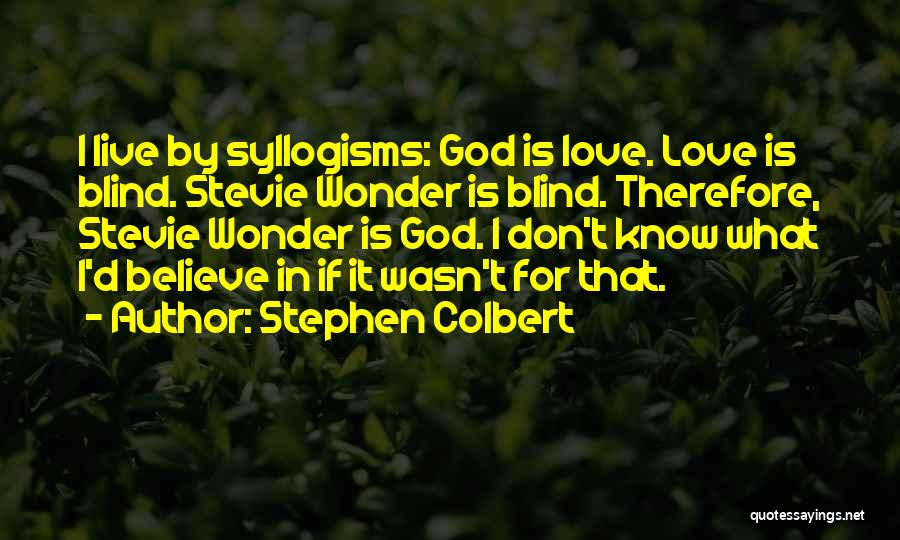 Don't Wonder What If Quotes By Stephen Colbert