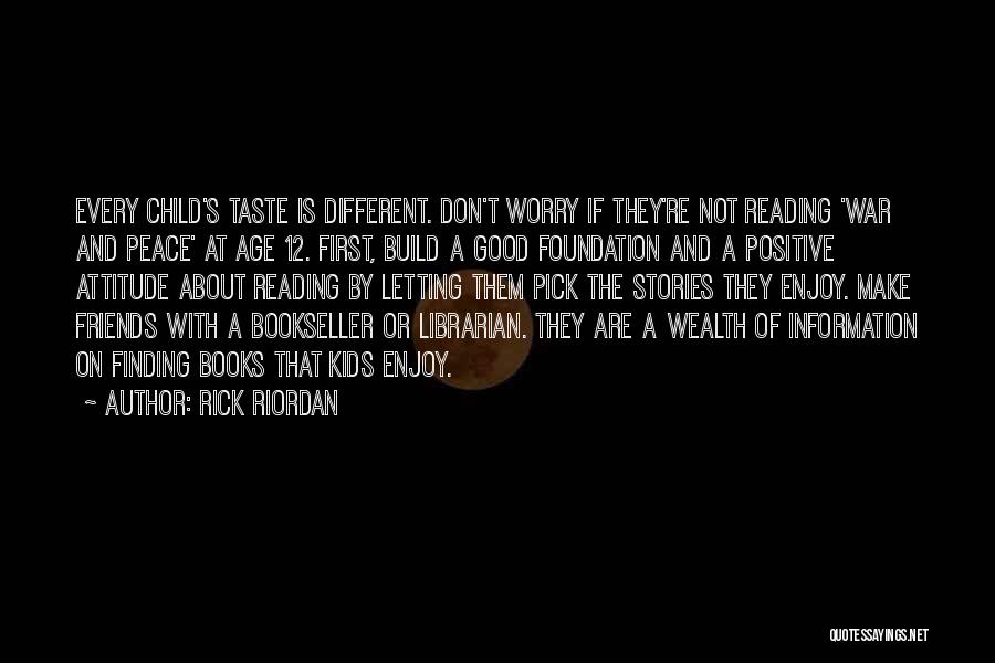Don't Worry About Friends Quotes By Rick Riordan