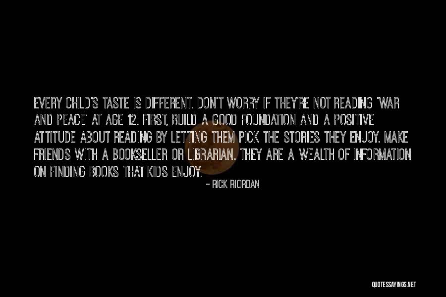 Don't Worry About Friends Quotes By Rick Riordan