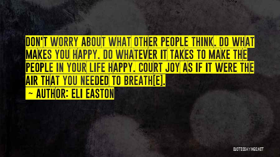 Don't Worry About Life Quotes By Eli Easton