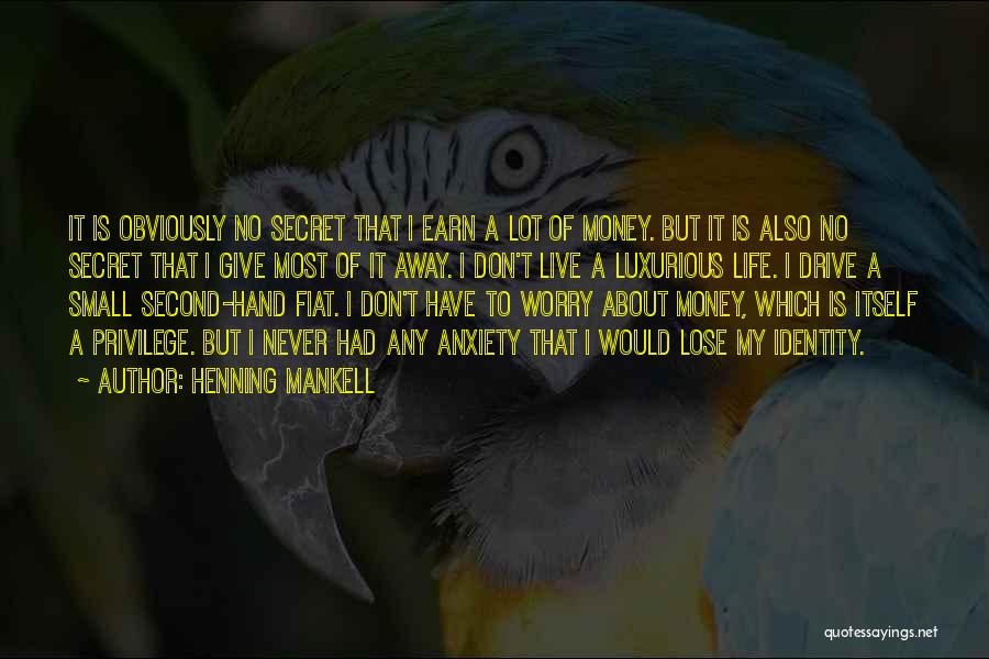 Don't Worry About Money Quotes By Henning Mankell