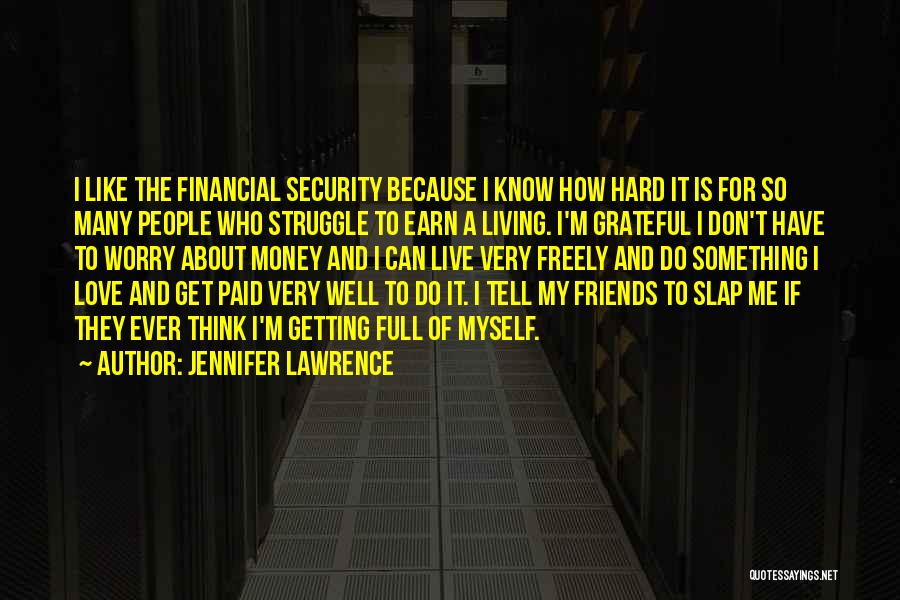 Don't Worry About Money Quotes By Jennifer Lawrence