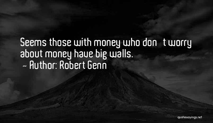 Don't Worry About Money Quotes By Robert Genn