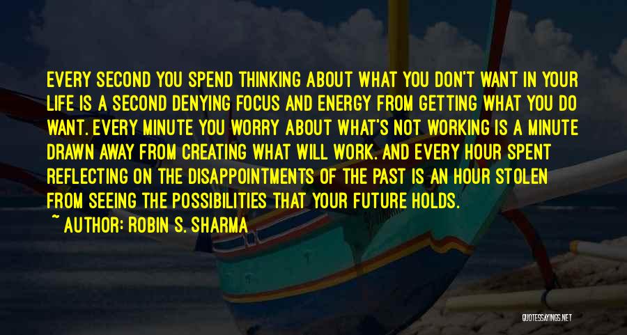 Don't Worry About The Future Quotes By Robin S. Sharma