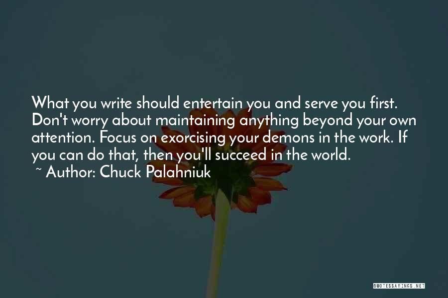 Don't Worry About Work Quotes By Chuck Palahniuk