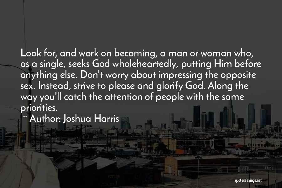 Don't Worry About Work Quotes By Joshua Harris