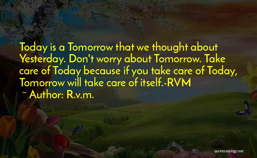 Don't Worry About Yesterday Quotes By R.v.m.