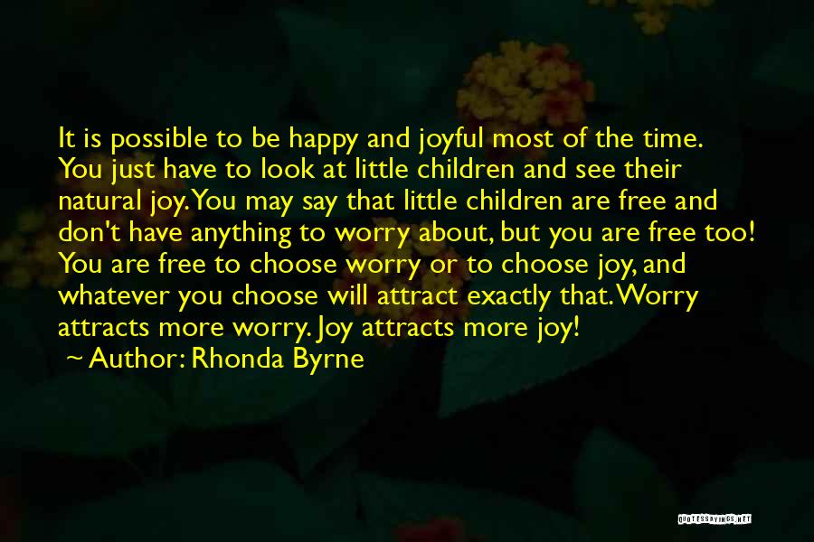 Don't Worry Be Happy Quotes By Rhonda Byrne