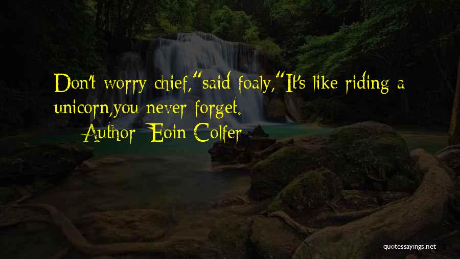 Don't Worry Funny Quotes By Eoin Colfer