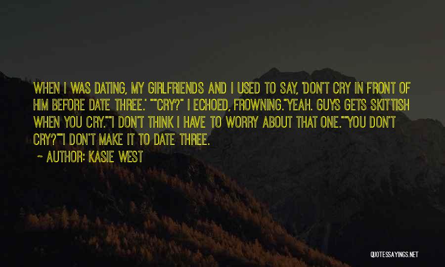 Don't Worry Funny Quotes By Kasie West