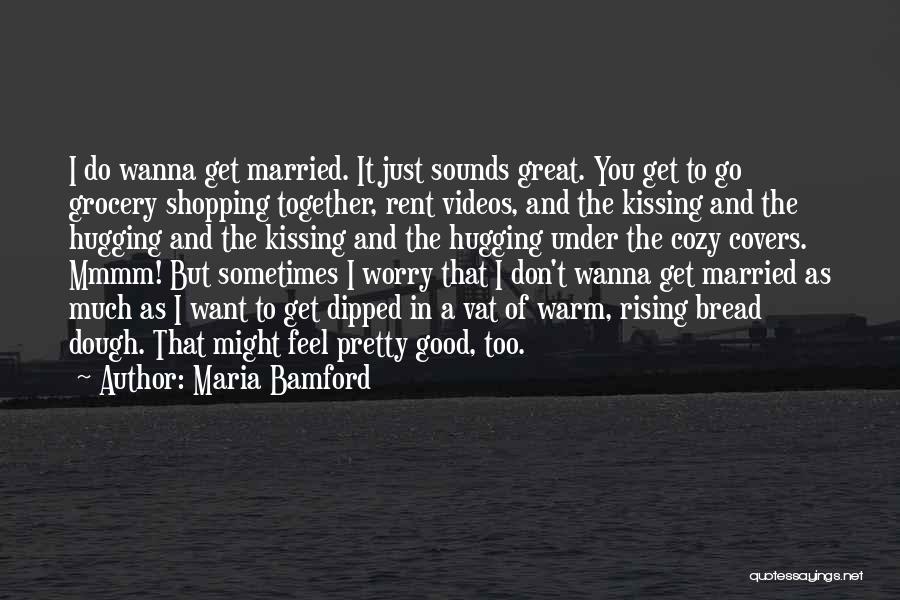 Don't Worry Funny Quotes By Maria Bamford