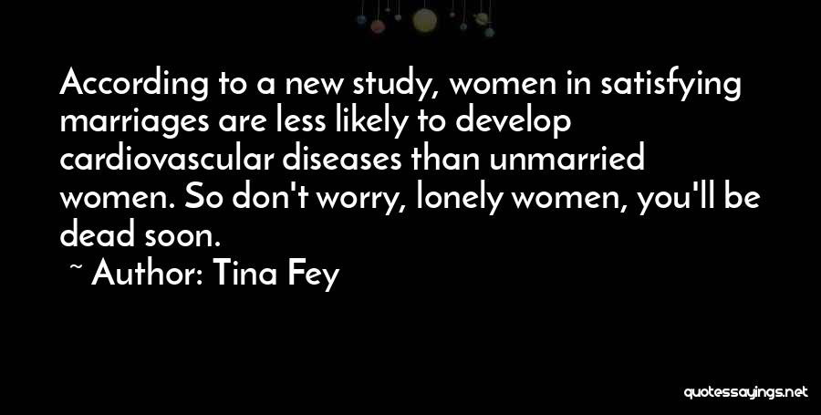 Don't Worry Funny Quotes By Tina Fey