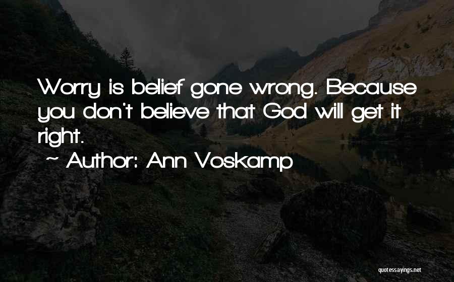 Don't Worry God Is There Quotes By Ann Voskamp