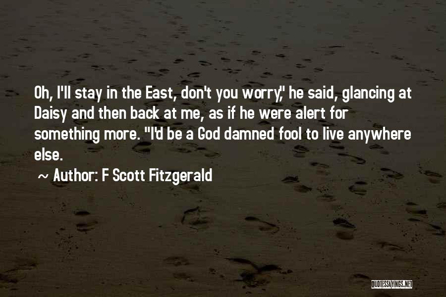 Don't Worry God Is There Quotes By F Scott Fitzgerald