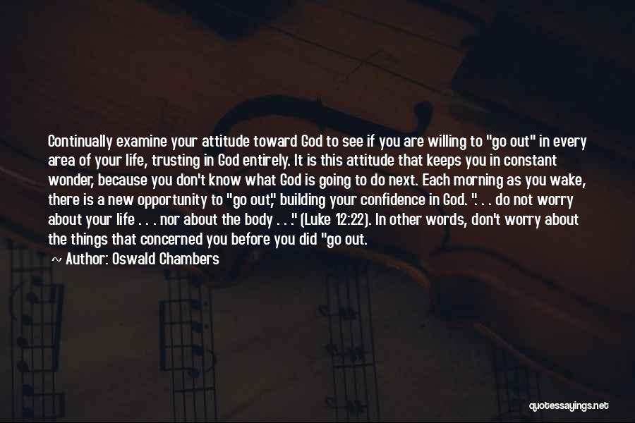 Don't Worry God Is There Quotes By Oswald Chambers