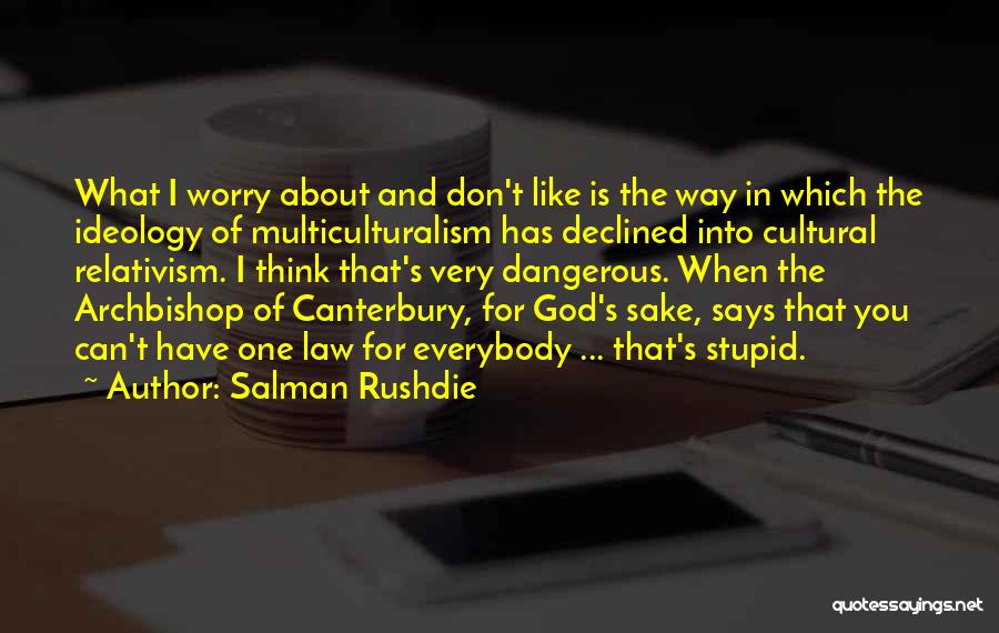 Don't Worry God Is There Quotes By Salman Rushdie