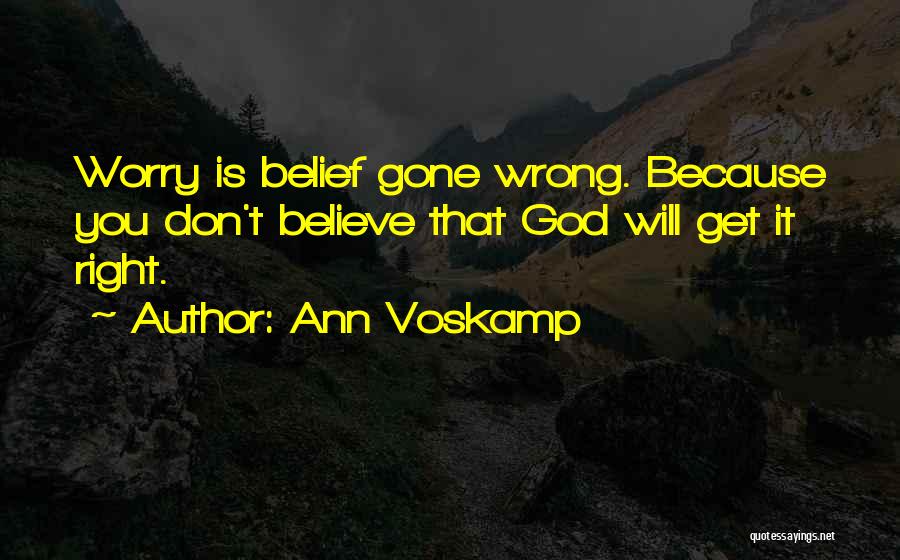 Don't Worry God Quotes By Ann Voskamp