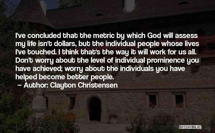 Don't Worry God Quotes By Clayton Christensen