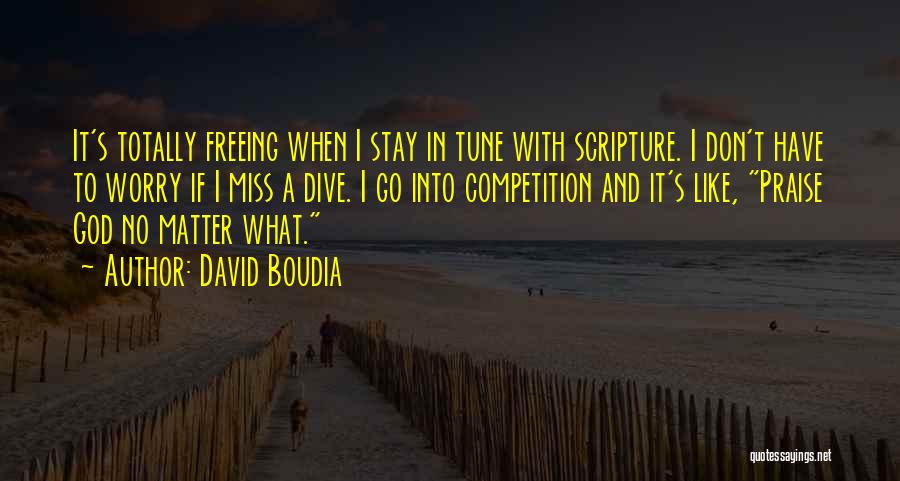 Don't Worry God Quotes By David Boudia