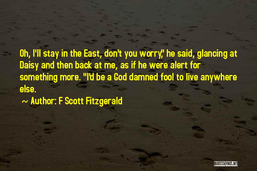 Don't Worry God Quotes By F Scott Fitzgerald