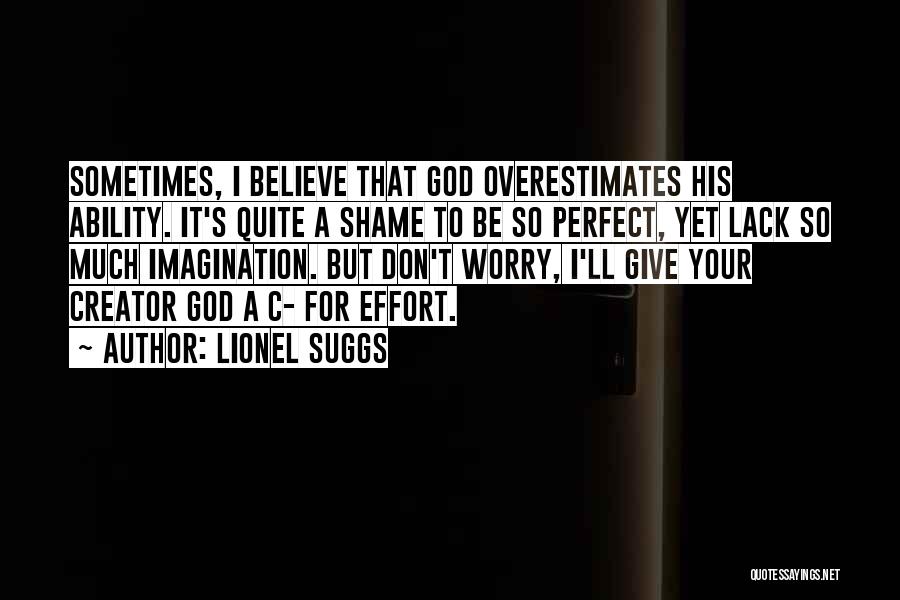 Don't Worry God Quotes By Lionel Suggs