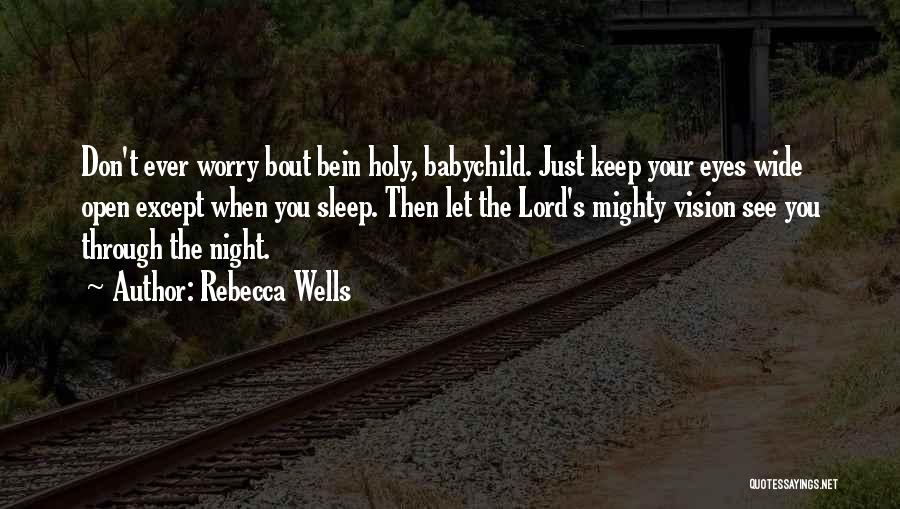 Don't Worry God Quotes By Rebecca Wells