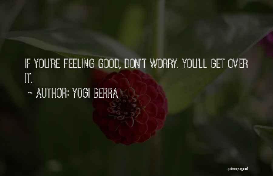 Don't Worry God Quotes By Yogi Berra