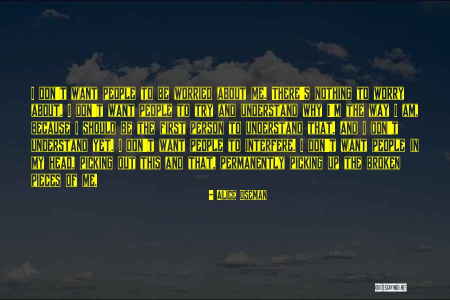 Don't Worry I Am There Quotes By Alice Oseman Don't Worry I Am There Quotes By Alice Oseman
