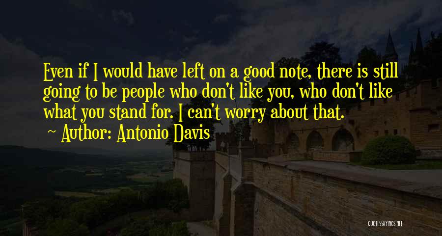 Don't Worry I Am There Quotes By Antonio Davis