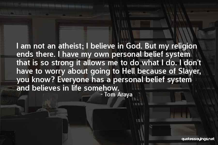 Don't Worry I Am There Quotes By Tom Araya Don't Worry I Am There Quotes By Tom Araya