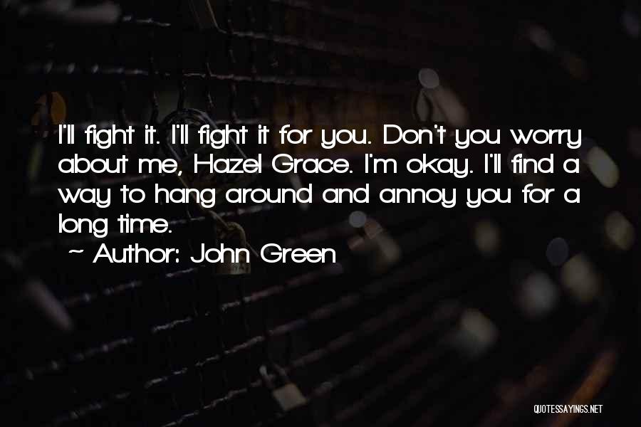 Don't Worry I Love You Quotes By John Green