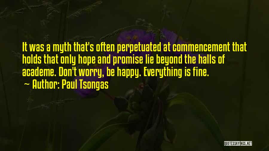 Don't Worry You Will Be Fine Quotes By Paul Tsongas