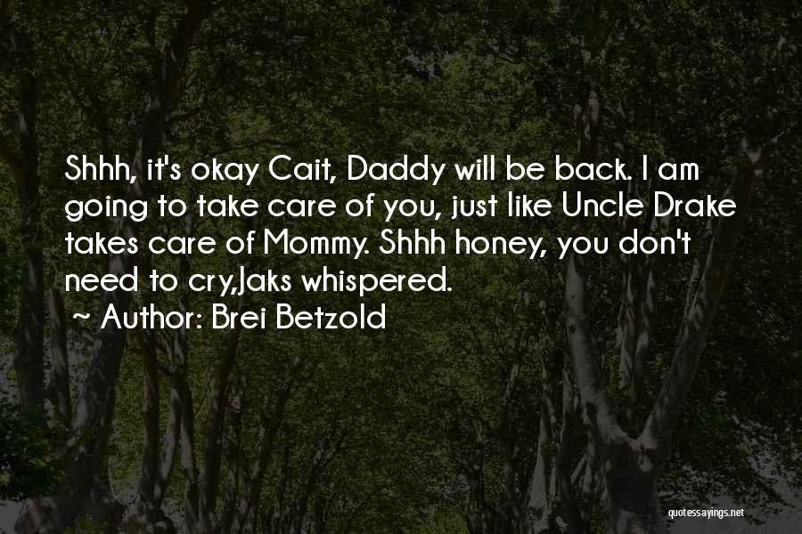 Don't You Cry Quotes By Brei Betzold