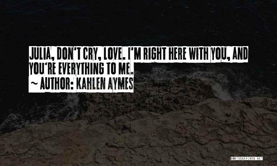 Don't You Cry Quotes By Kahlen Aymes