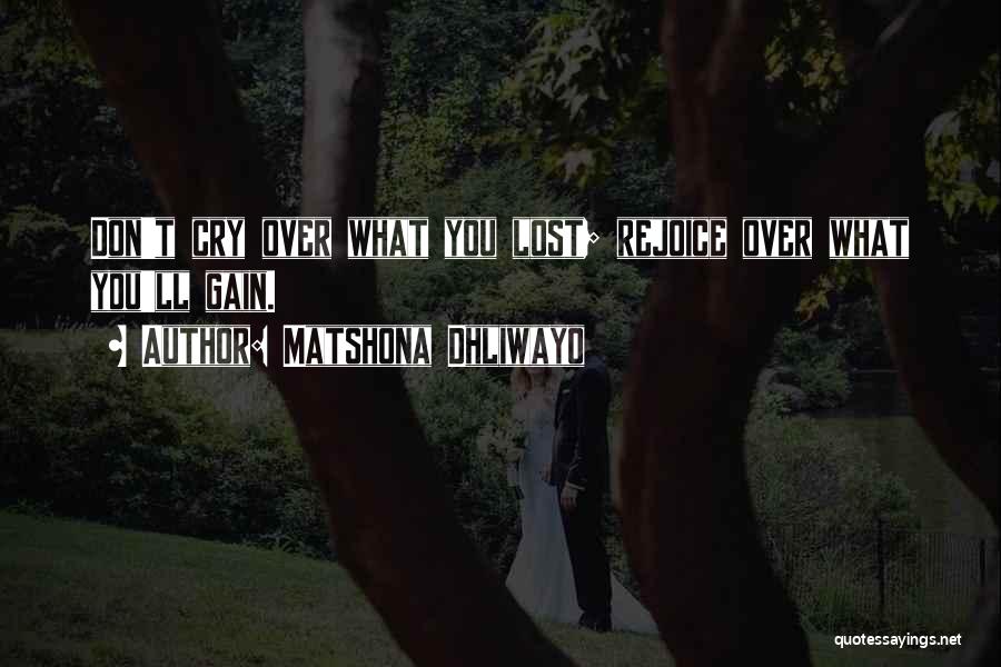 Don't You Cry Quotes By Matshona Dhliwayo