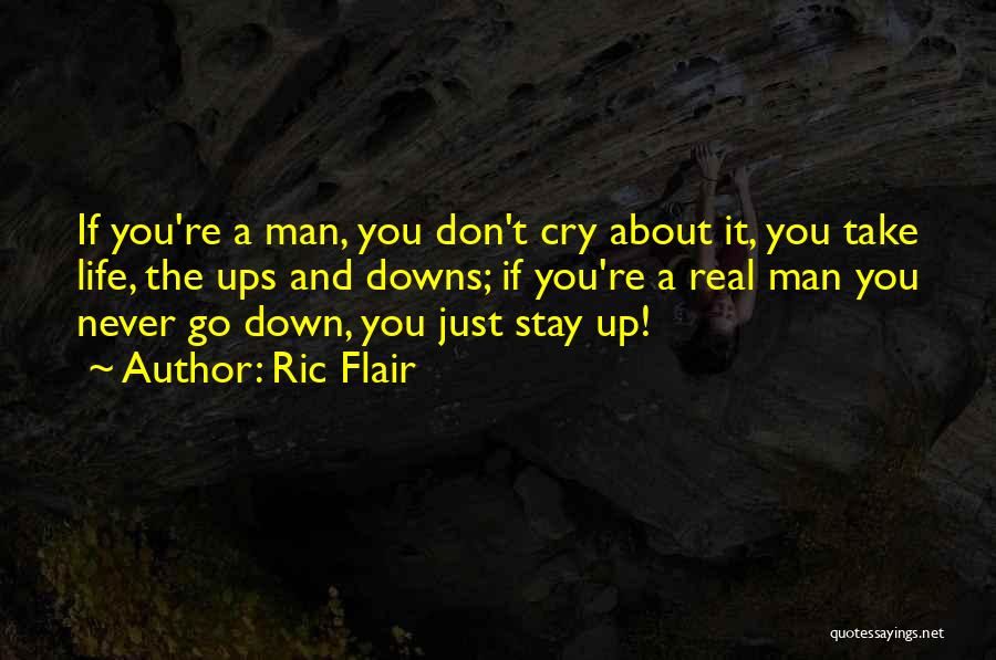 Don't You Cry Quotes By Ric Flair