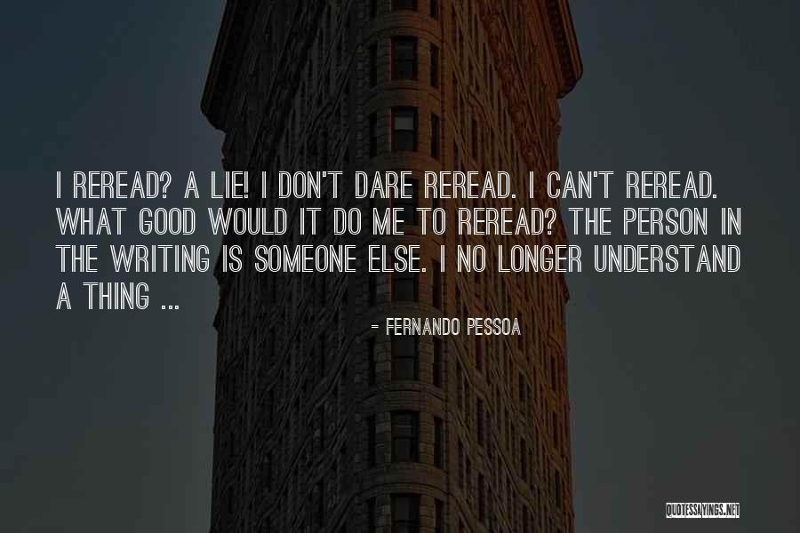 Don't You Dare Lie To Me Quotes By Fernando Pessoa